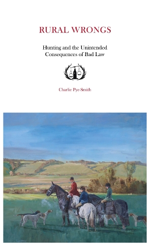 Бумажная книга «Rural Wrongs: Hunting and the Unintended Consequences of Bad Law», автор Чарли Пай-Смит - фото №1