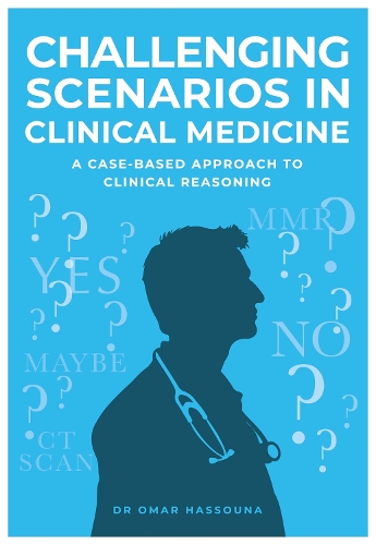Паперова книга «Challenging Scenarios in Clinical Medicine: A Case-Based Approach to Clinical Reasoning», автор Омар Хассуна - фото №1