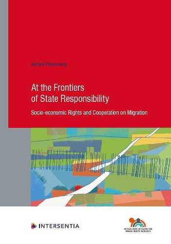 Бумажная книга «At the Frontiers of State Responsibility, 95: Socio-Economic Rights and Cooperation on Migration», автор Анник Пийненбург - фото №1