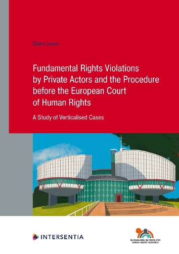 Бумажная книга «Fundamental Rights Violations by Private Actors and the Procedure before the ECHR: A Study of Verticalised Cases», автор Клэр Ловен - фото №1
