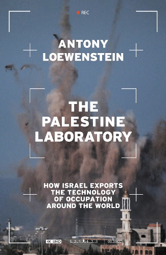 Бумажная книга «The Palestine Laboratory: How Israel Exports the Technology of Occupation Around the World», автор Энтони Левенштейн - фото №1