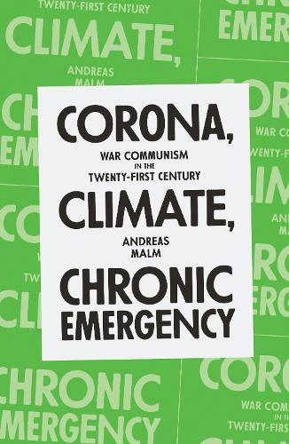 Паперова книга «Corona, Climate, Chronic Emergency: War Communism in the Twenty-First Century», автор Андреас Мальм - фото №1