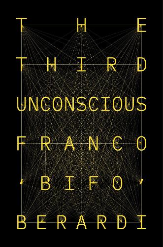 Бумажная книга «The Third Unconscious: The Psychosphere in the Viral Age», автор Франко Берарди - фото №1