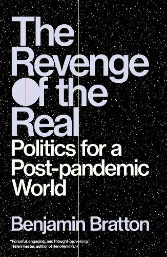 Бумажная книга «The Revenge of the Real: Politics for a Post-Pandemic World», автор Бенджамин Браттон - фото №1