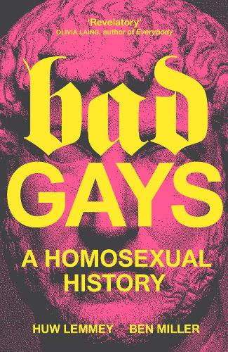 Паперова книга «Bad Gays: A Homosexual History», авторів Бен Міллер, Х'ю Леммі - фото №1