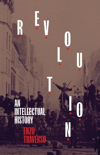 Паперова книга «Revolution: An Intellectual History», автор Енцо Траверсо - фото №1