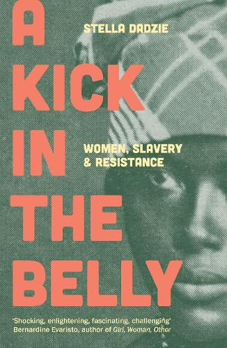 Бумажная книга «A Kick in the Belly: Women, Slavery and Resistance», автор Стелла Дадзи - фото №1