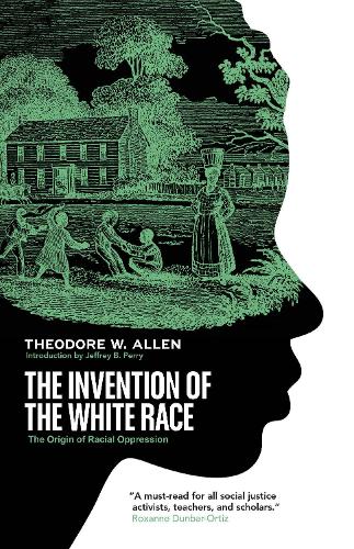 Бумажная книга «The Invention of the White Race: The Origin of Racial Oppression», автор Теодор В. Аллен - фото №1