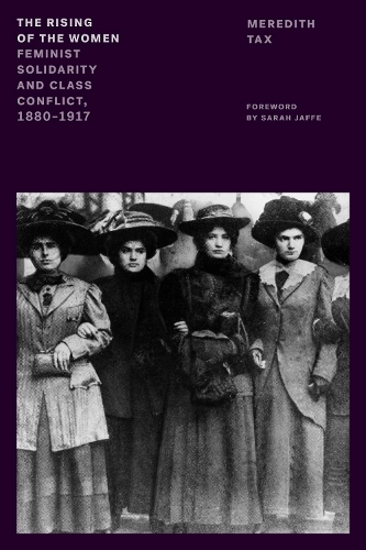 Бумажная книга «The Rising of the Women: Feminist Solidarity and Class Conflict, 1880-1917», автор Мередит Такс - фото №1