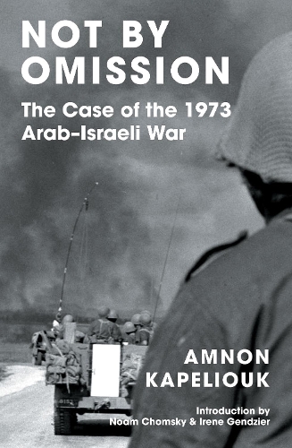 Бумажная книга «Not by Omission: The Case of the 1973 Arab-Israeli War», автор Амнон Капелюк - фото №1