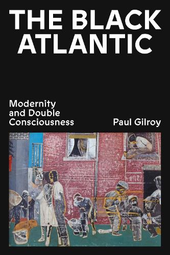 Бумажная книга «The Black Atlantic: Modernity and Double Consciousness», автор Пол Гилрой - фото №1