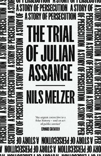 Бумажная книга «The Trial of Julian Assange: A Story of Persecution», автор Нильс Мельцер - фото №1