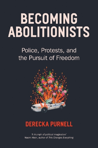 Бумажная книга «Becoming Abolitionists: Police, Protest, and the Pursuit of Freedom», автор Дерека Пернелл - фото №1