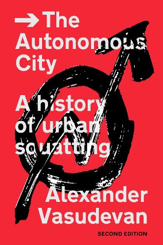 Бумажная книга «The Autonomous City: A History of Urban Squatting», автор Александр Васудеван - фото №1