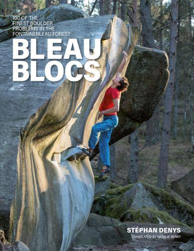Бумажная книга «Bleau Blocs: 100 of the finest boulder problems in the Fontainebleau forest», автор Стефан Дени - фото №1
