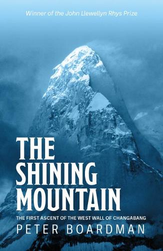 Бумажная книга «The Shining Mountain: The first ascent of the West Wall of Changabang», автор Питер Бордман - фото №1