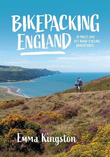 Бумажная книга «Bikepacking England: 20 multi-day off-road cycling adventures», автор Эмма Кингстон - фото №1