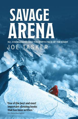 Бумажная книга «Savage Arena: K2, Changabang and the North Face of the Eiger», автор Джо Таскер - фото №1