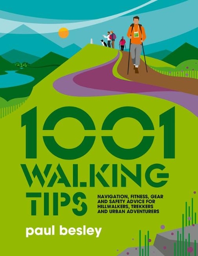Бумажная книга «1001 Walking Tips: Navigation, fitness, gear and safety advice for hillwalkers, trekkers and urban adventurers», автор Пол Бесли - фото №1