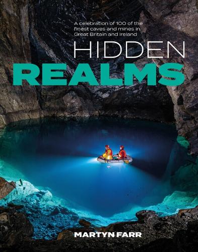 Бумажная книга «Hidden Realms: A celebration of 100 of the finest caves and mines in Great Britain and Ireland», автор Мартин Фарр - фото №1