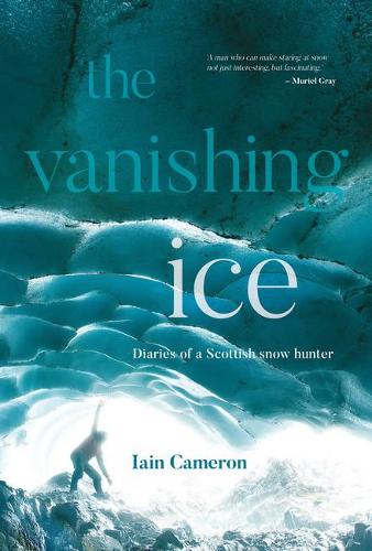 Паперова книга «The Vanishing Ice: Diaries of a Scottish snow hunter», автор Ієн Кемерон - фото №1