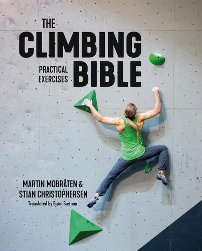 Бумажная книга «The Climbing Bible: Practical Exercises: Technique and strength training for climbing», авторов Мартин Мобротен, Стиан Кристоферсен - фото №1