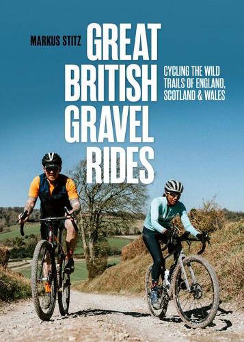 Бумажная книга «Great British Gravel Rides: Cycling the wild trails of England, Scotland & Wales», автор Маркус Штиц - фото №1