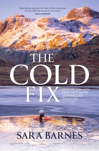 Бумажная книга «The Cold Fix: Drawing strength from cold-water swimming and immersion», автор Сара Барнс - фото №1