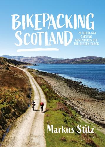 Бумажная книга «Bikepacking Scotland: 20 multi-day cycling adventures off the beaten track», автор Маркус Штиц - фото №1