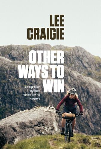 Паперова книга «Other Ways to Win: A competitive cyclist's reflections on success», автор Лі Крейгі - фото №1