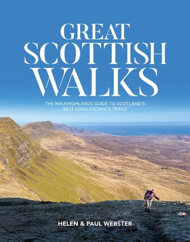 Бумажная книга «Great Scottish Walks: The Walkhighlands guide to Scotland's best long-distance trails», авторов Хелен Вебстер, Пол Вебстер - фото №1