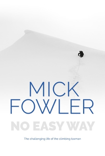 Бумажная книга «No Easy Way: The challenging life of the climbing taxman», автор Мик Фаулер - фото №1
