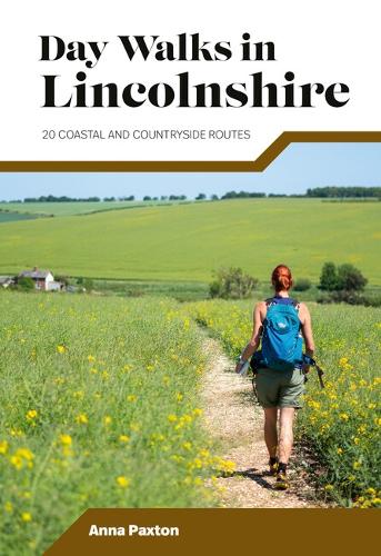 Бумажная книга «Day Walks in Lincolnshire: 20 coastal and countryside routes», автор Анна Пакстон - фото №1