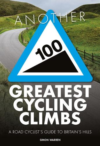 Бумажная книга «Another 100 Greatest Cycling Climbs: A road cyclist's guide to Britain's hills» - фото №1