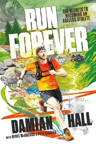 Бумажная книга «Run Forever: The secrets to becoming an ageless athlete», автор Дамиан Холл - фото №1
