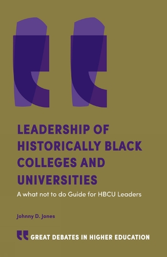 [object Object] «Leadership of Historically Black Colleges and Universities: A what not to do Guide for HBCU Leaders», автор Джонні Джонс - фото №1