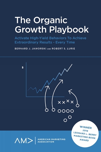 Бумажная книга «The Organic Growth Playbook: Activate High-Yield Behaviors To Achieve Extraordinary Results - Every Time», авторов Бернард Яворский, Боб Лури - фото №1