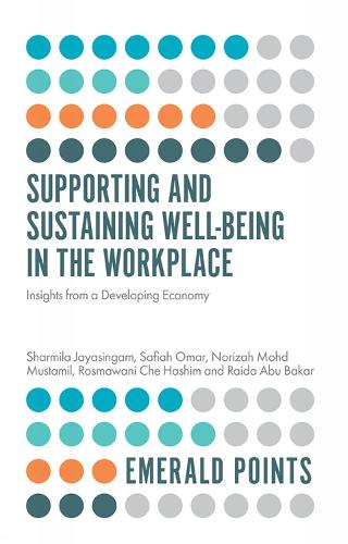Бумажная книга «Supporting and Sustaining Well-Being in the Workplace: Insights from a Developing Economy», авторов Раида Абу Бакар, Росмавани Че Хашим, Шармила Джаясингам - фото №1