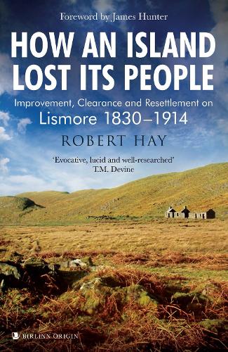 Бумажная книга «How an Island Lost Its People: Improvement, Clearance and Resettlement on Lismore 1830–1914», автор Роберт Хэй - фото №1
