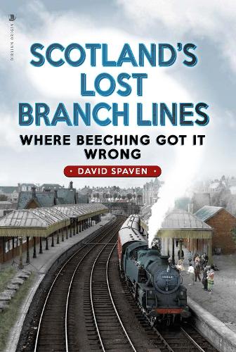 Бумажная книга «Scotland's Lost Branch Lines: Where Beeching Got It Wrong» - фото №1
