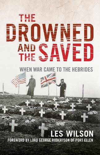 Бумажная книга «The Drowned and the Saved: When War Came to the Hebrides», автор Лес Уилсон - фото №1