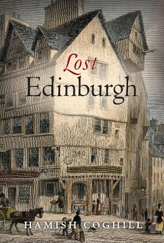 Бумажная книга «Lost Edinburgh», автор Хэмиш Когхилл - фото №1