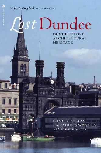 Бумажная книга «Lost Dundee: Dundee's Lost Architectural Heritage», автор Чарльз Маккин - фото №1