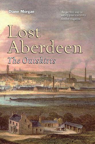 Бумажная книга «Lost Aberdeen: The Outskirts», автор Диана Морган - фото №1
