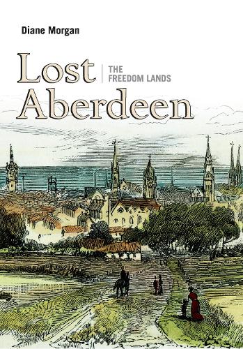 Паперова книга «Lost Aberdeen: The Freedom Lands», автор Діана Морган - фото №1