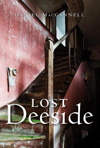 Паперова книга «Lost Deeside», автор Деніел МакКеннелл - фото №1