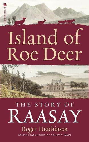 Паперова книга «Island of Roe Deer: The Story of Raasay», автор Роджер Хатчінсон - фото №1