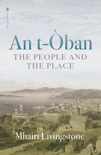 Бумажная книга «An t-Oban: The People and the Place», автор Мэири Ливингстон - фото №1