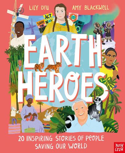 Бумажная книга «Earth Heroes: Twenty Inspiring Stories of People Saving Our World», автор Лили Дю - фото №1