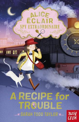 Паперова книга «Alice Éclair, Spy Extraordinaire! A Recipe for Trouble», автор Сара Тодд Тейлор - фото №1